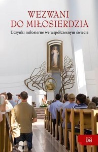 WEZWANI DO MIŁOSIERDZIA. UCZYNKI MIŁOSIERNE
