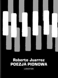 POEZJA PIONOWA, ROBERTO JUARROZ