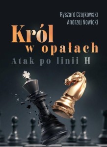 KRÓL W OPAŁACH. ATAK PO LINII H
