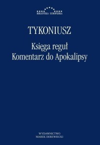KSIĘGA REGUŁ. KOMENTARZ DO APOKALIPSY, TYKONIUSZ