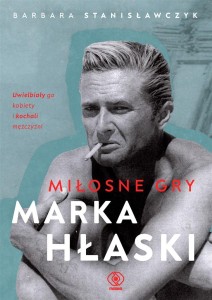 MIŁOSNE GRY MARKA HŁASKI, BARBARA STANISŁAWCZYK
