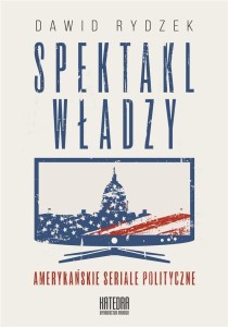 SPEKTAKL WŁADZY, DAWID RYDZEK