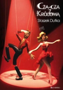 CZA-CZA Z KRÓLOWĄ, STASZEK DUTKA