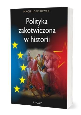 Polityka zakotwiczona w historii, Maciej Dymkowski