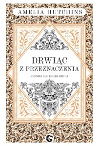 DRWIĄC Z PRZEZNACZENIA, AMELIA HUTCHINS
