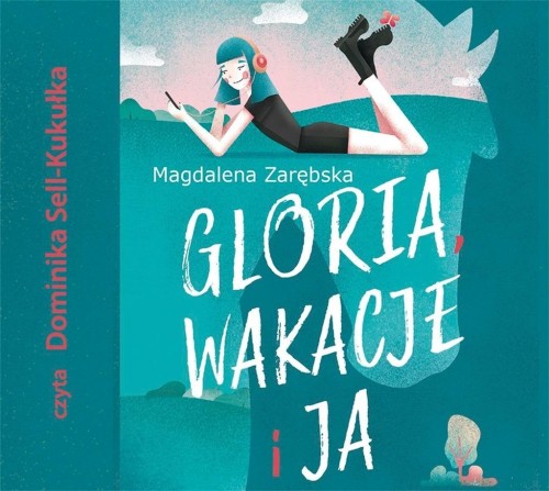 Gloria, wakacje i ja audiobook, Magdalena Zarębska