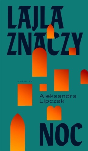 Lajla znaczy noc w.2, Aleksandra Lipczak