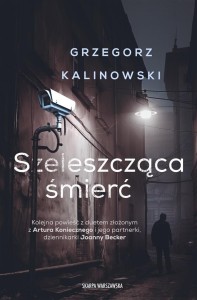 SZELESZCZĄCA ŚMIERĆ, GRZEGORZ KALINOWSKI