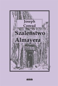 SZALEŃSTWO ALMAYERA, JOSEPH CONRAD