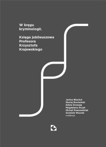 W KRĘGU KRYMINOLOGII, PRACA ZBIOROWA