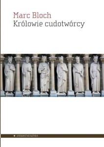 KRÓLOWIE CUDOTWÓRCY, MARC BLOCH