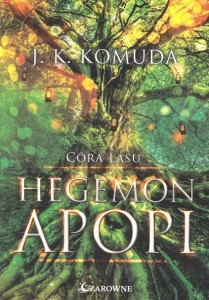 CÓRA LASU T.1 HEGEMON APOPI, J. K. KOMUDA