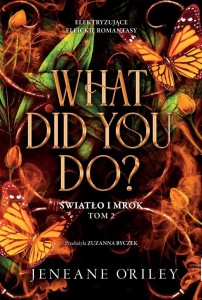 ŚWIATŁO I MROK T.2 WHAT DID YOU DO