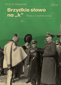 BRZYDKIE SŁOWO NA K. RZECZ O KOLABORACJI