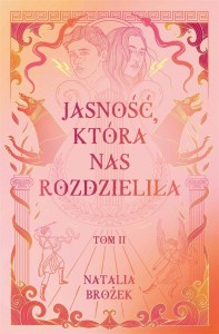 CIEMNOŚĆ I JASNOŚĆ T.2 JASNOŚĆ, KTÓRA NAS..