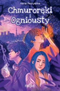 CHMURORĘKI I OGNIOUSTY, MARIA PASZYŃSKA