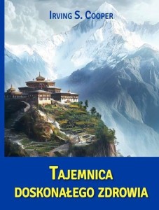 TAJEMNICA DOSKONAŁEGO ZDROWIA, IRVING S. COOPER