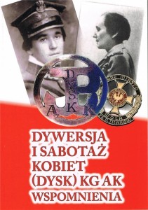 DYWERSJA I SABOTAŻ KOBIET (DYSK) KG AK WSPOMN. T.1
