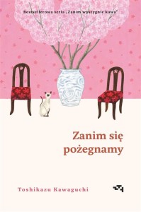ZANIM WYSTYGNIE KAWA T.4 ZANIM SIĘ POŻEGNAMY