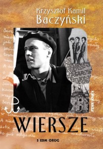 WIERSZE. KRZYSZTOF KAMIL BACZYŃSKI