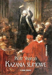 KAZANIA SEJMOWE, PIOTR SKARGA