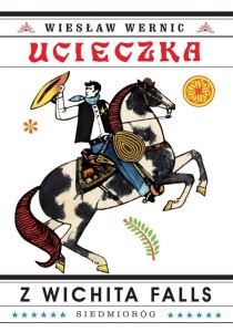 UCIECZKA Z WICHITA FALLS, WIESŁAW WERNIC