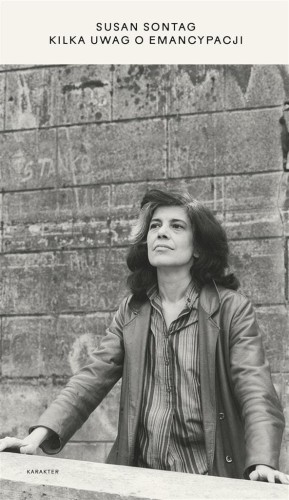 Kilka uwag o emancypacji, Susan Sontag