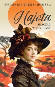 HAJOTA. SKACZĄC W PRZEPAŚĆ, WERONIKA WIERZCHOWSKA
