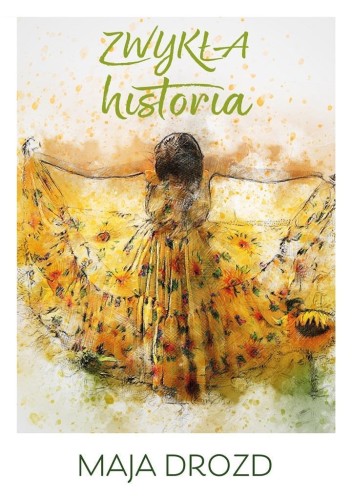 Zwykła historia, Maja Drozd