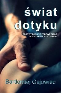 ŚWIAT DOTYKU. ZDROWY DUCH TO ZDROWE CIAŁO