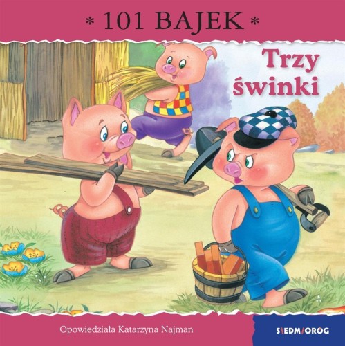 Trzy świnki. 101 bajek, Katarzyna Najman