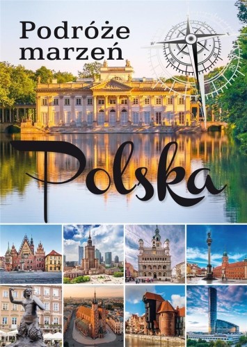 Podróże marzeń. Polska, praca zbiorowa