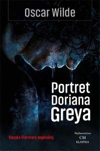 KLASYKA. PORTRET DORIANA GRAYA, OSCAR WILDE
