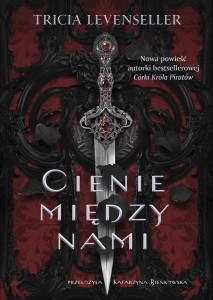 CIENIE MIĘDZY NAMI, TRICIA LEVENSELLER