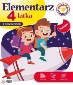 WIELKA AKADEMIA. ELEMENTARZ 4-LATKA Z ĆWICZENIAMI