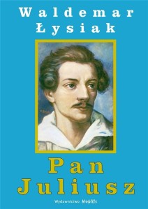 PAN JULIUSZ, WALDEMAR ŁYSIAK