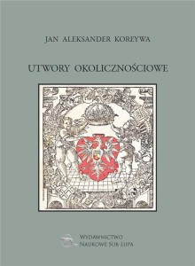 UTWORY OKOLICZNOŚCIOWE, JAN ALEKSANDER KOREYWA