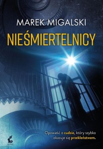 NIEŚMIERTELNICY, MAREK MIGALSKI