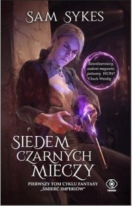 ŚMIERĆ IMPERIÓW T.1 SIEDEM CZARNYCH MIECZY