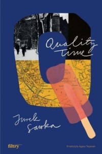 QUALITY TIME, JUREK SAWKA