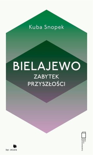 Bielajewo. Zabytek przyszłości, Kuba Snopek