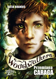 WOODWALKERS T.1 PRZEMIANA CARAGA, KATJA BRANDIS