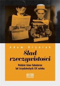 ŚLAD RZECZYWISTOŚCI. POLSKIE KINO FABULARNE...