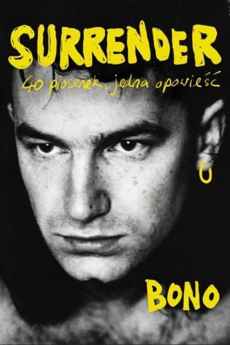 Surrender. 40 piosenek, jedna opowieść, Bono