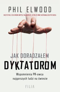 JAK DORADZAŁEM DYKTATOROM, PHIL ELWOOD