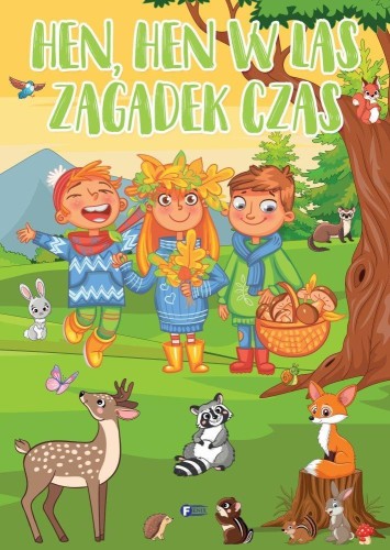 Hen, hen w las zagadek czas, opracowanie zbiorowe