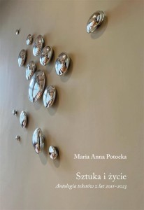 SZTUKA I ŻYCIE. ANTOLOGIA TEKSTÓW Z LAT 2011-2023