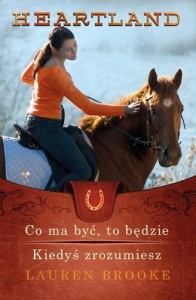 HEARTLAND CO MA BYĆ, TO BĘDZIE. KIEDYŚ ZROZUMIESZ