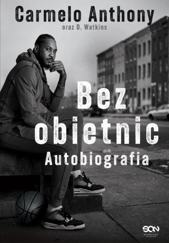 Carmelo Anthony. Bez obietnic. Autobiografia