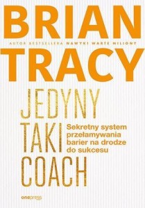JEDYNY TAKI COACH. SEKRETNY SYSTEM PRZEŁAMYWANIA..